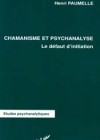 Chamanisme et psychanalyse – le défaut d’initiation