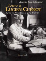 Lettre à Lucien Cuénot – Sur la vie, l’évolution, la quête de vérité